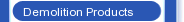 Demolition Products